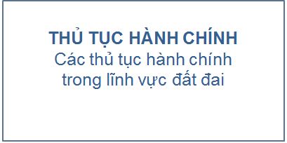 Thủ tục hành chính trong lĩnh vực đất đai